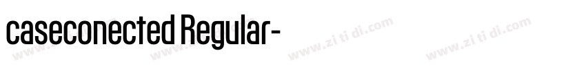 caseconected Regular字体转换 caseconected Regular字体转换